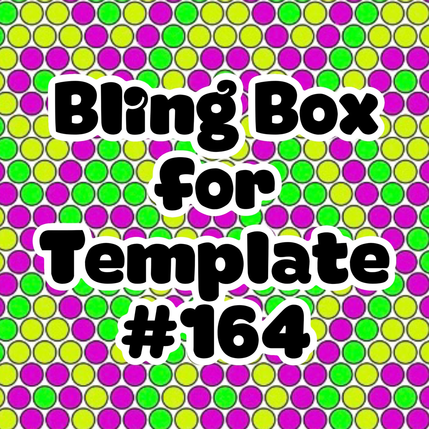 Tumbler Template Bling Box - #164